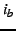$ i_{b}$